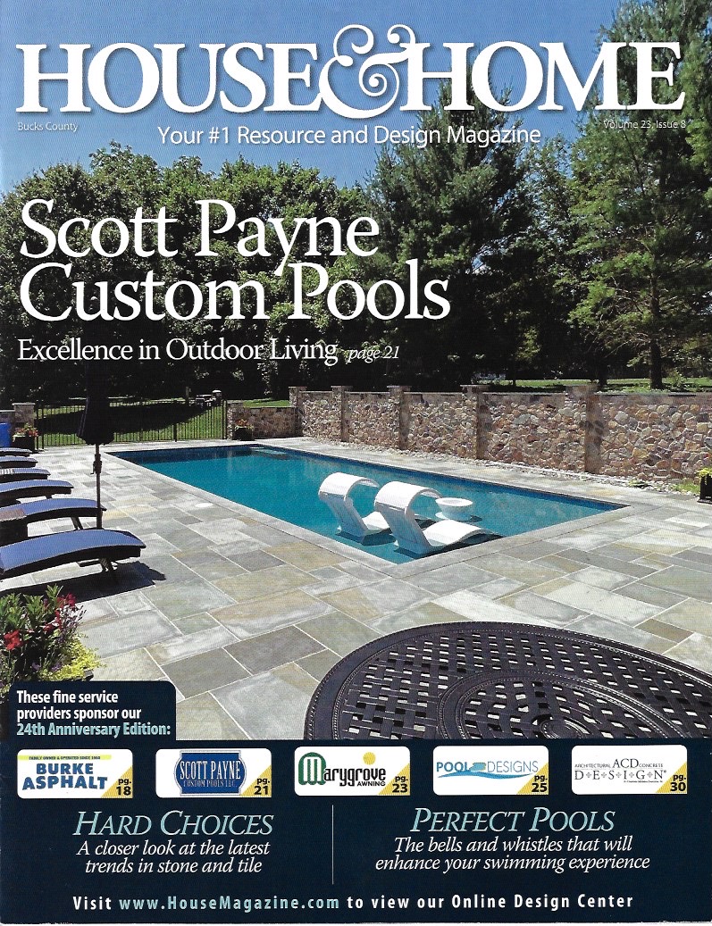 House and Home Bucks County — Volume 23 Issue 8 — Scott Payne Custom Pools Cover Feature