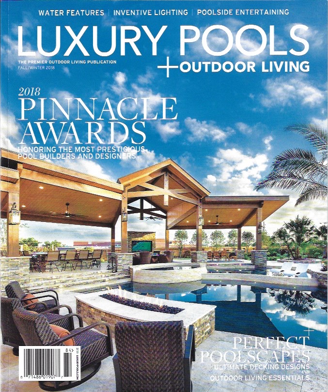 Luxury Pools + Outdoor Living — Fall/Winter 2018 — Pinnacle Awards Issue