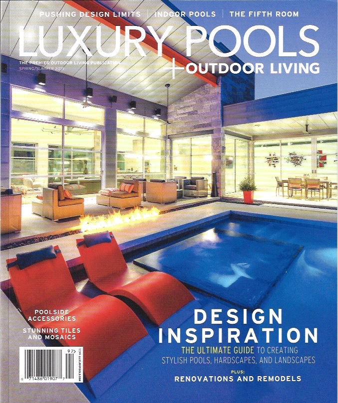 Luxury Pools + Outdoor Living — Spring/Summer 2019 — Design Inspiration Issue